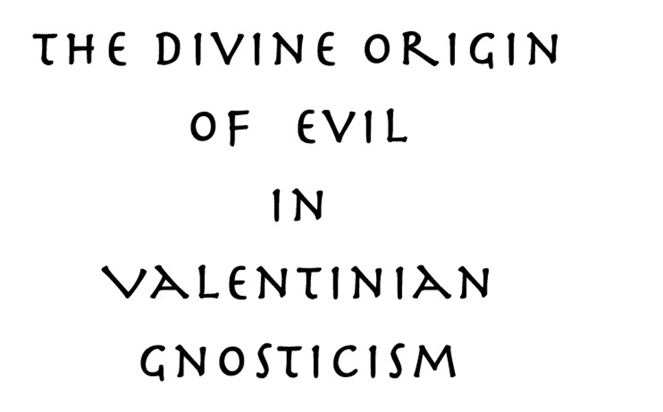 Divine Origin of Evil in Valentinian Gnosticism
